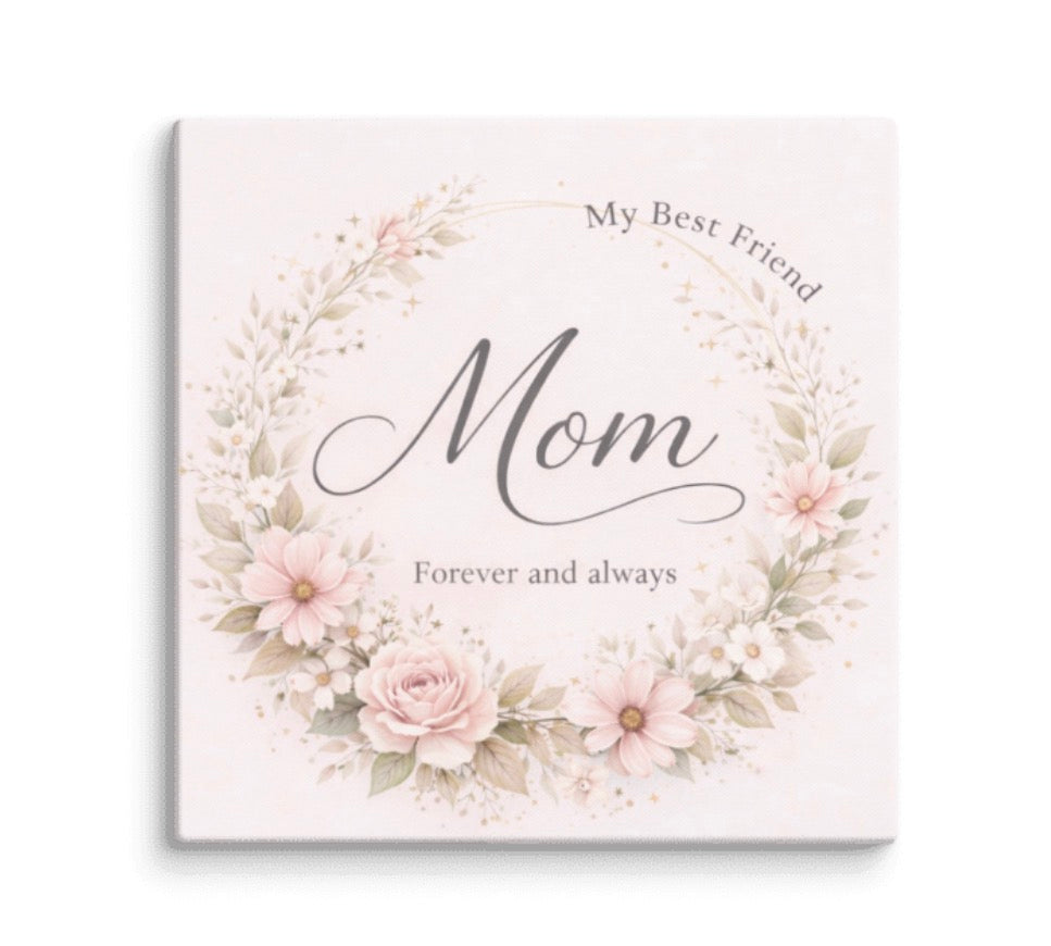 Mom My Best Friend Canvas