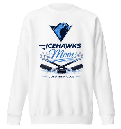Cold Rink Club Icehawks Mom Sweatshirt