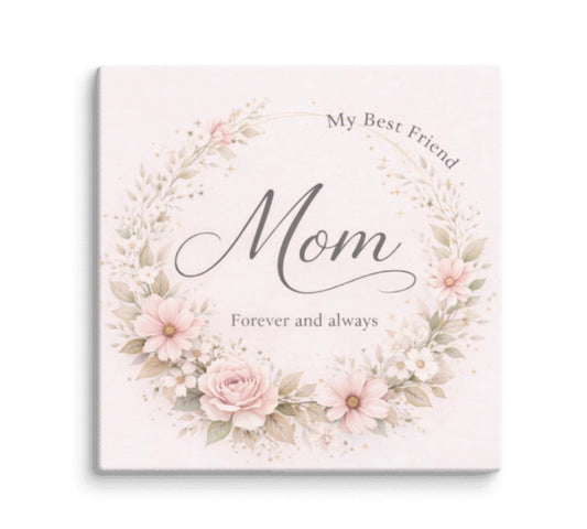 Mom My Best Friend Canvas