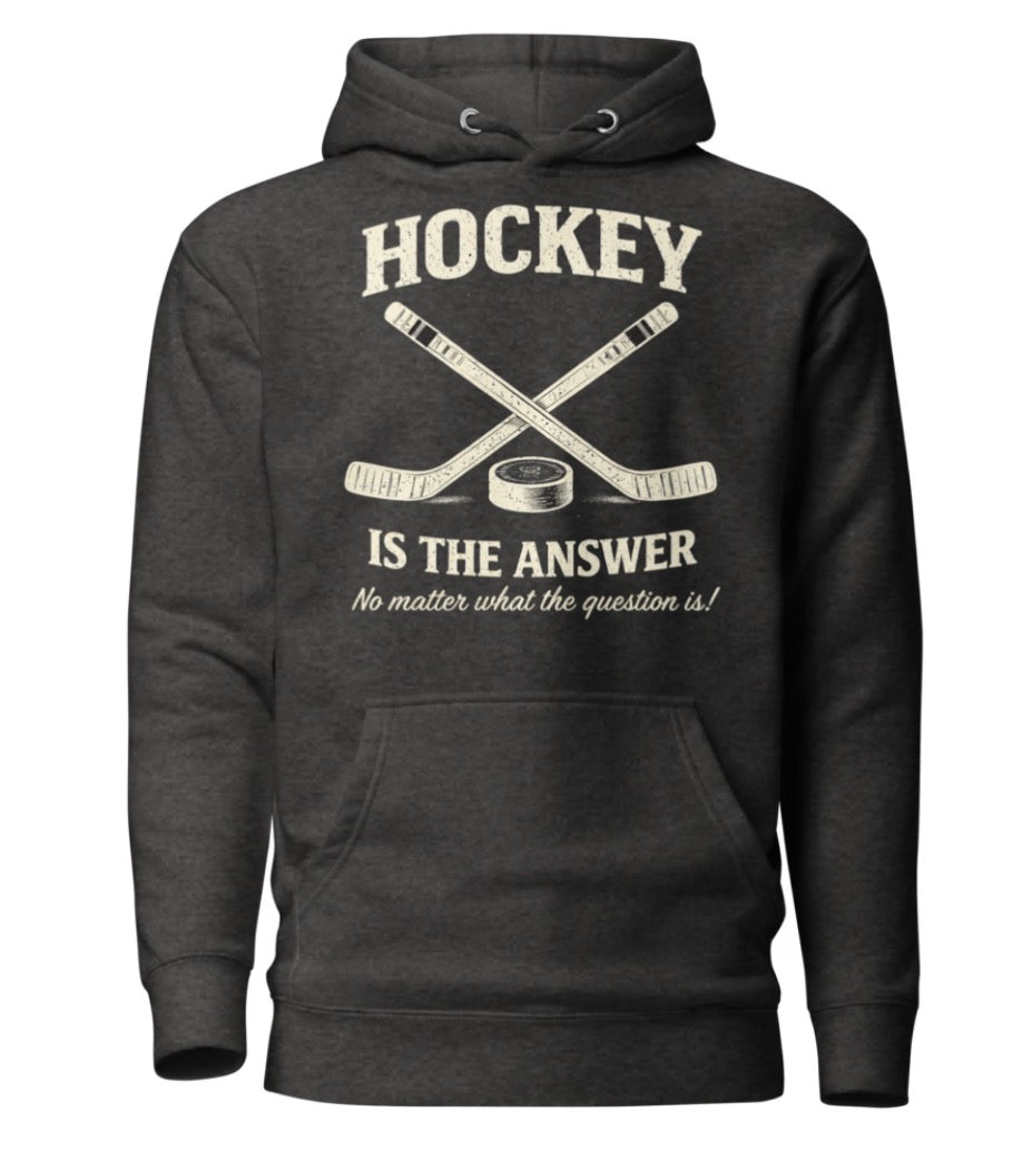 Hockey Is The Answer Hoodie