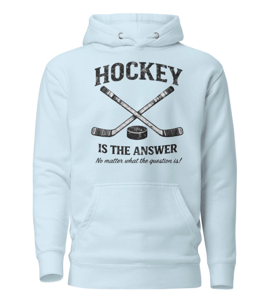 Hockey Is The Answer Hoodie