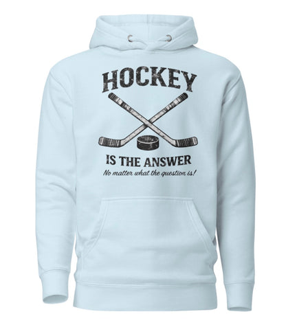 Hockey Is The Answer Hoodie