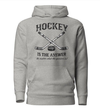 Hockey Is The Answer Hoodie