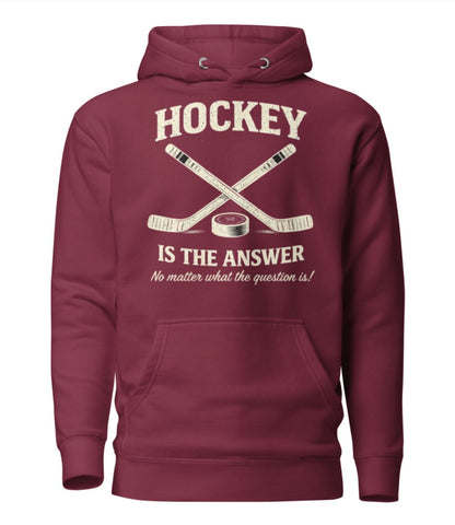 Hockey Is The Answer Hoodie