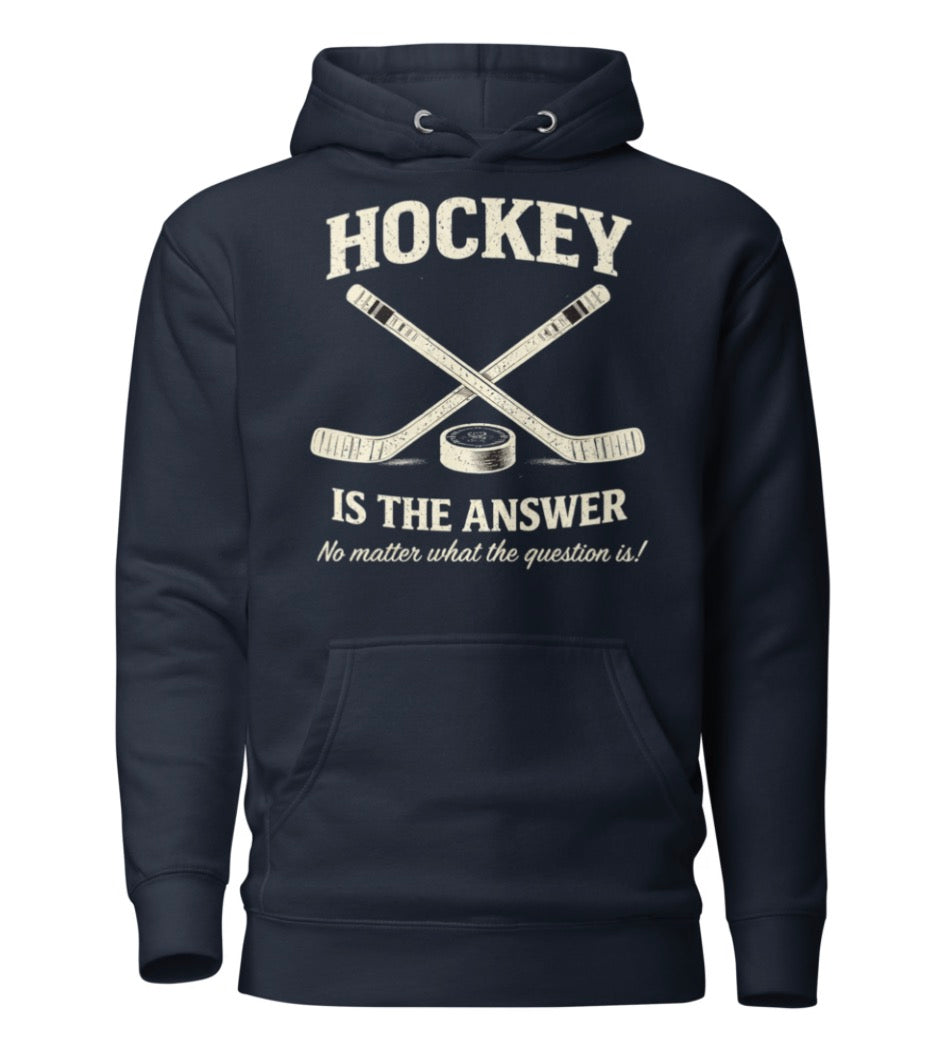 Hockey Is The Answer Hoodie