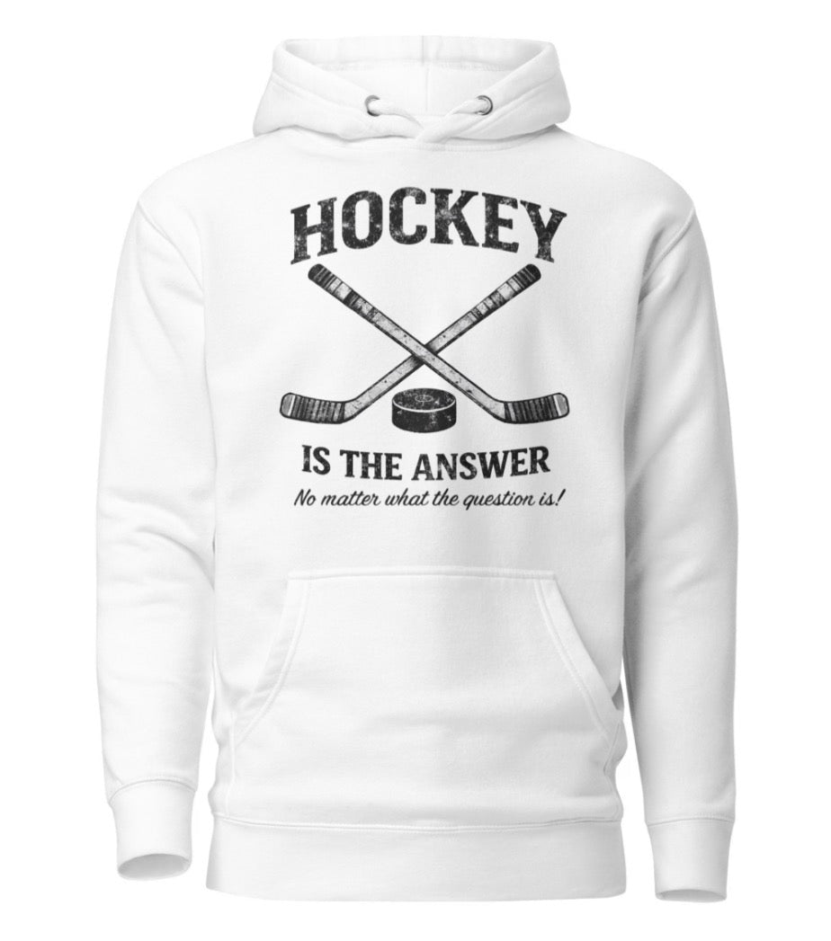 Hockey Is The Answer Hoodie